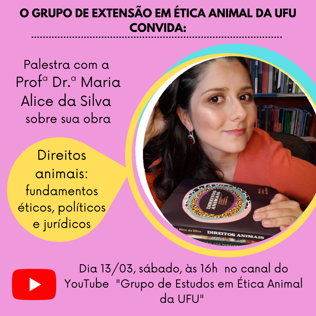 Conversa sobre Ética Animal com a profª. Dra. Maria Alice da Silva, autora de ?Direitos animais: fundamentos éticos, políticos e jurídicos?